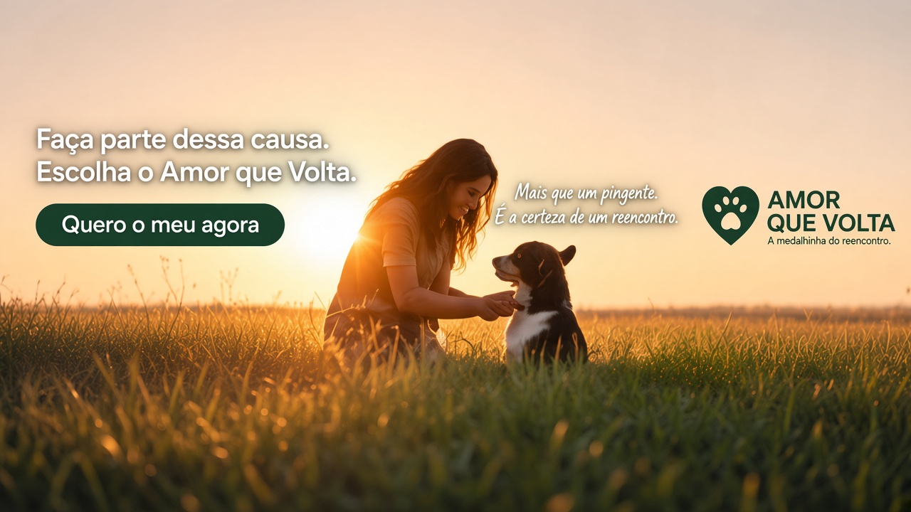 Faça parte dessa causa. Escolha o Amor que Volta.